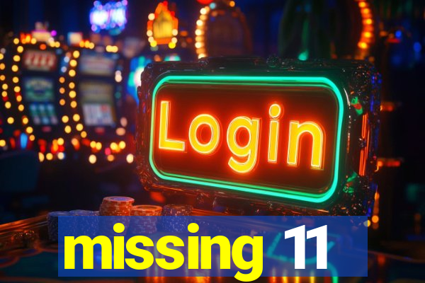 missing 11